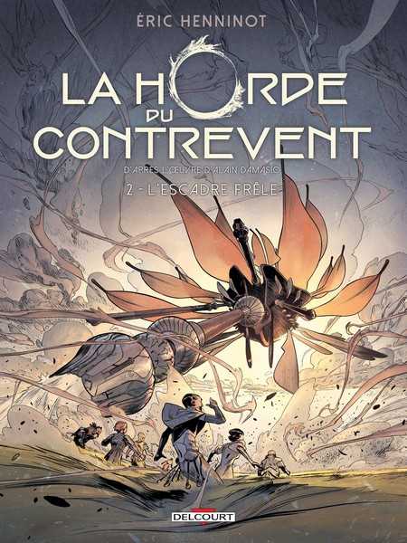 Henninot Eric & Damasio Alain, La Horde du Contrevent 2 - L'escadre frle