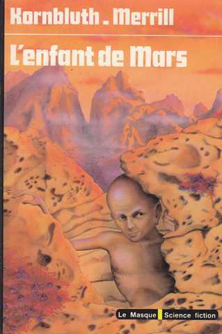 Kornbluth C.m. & Merrill, l'enfant de mars