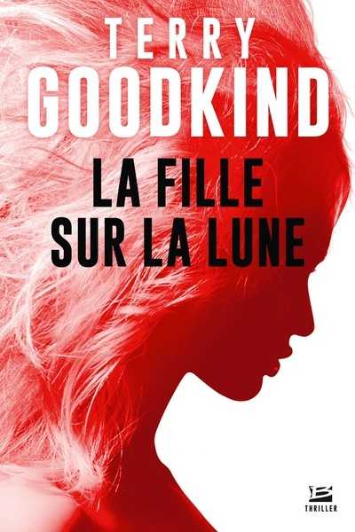 Goodkind Terry, La Fille sur la Lune