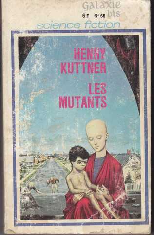 Kuttner Henry, Les mutants