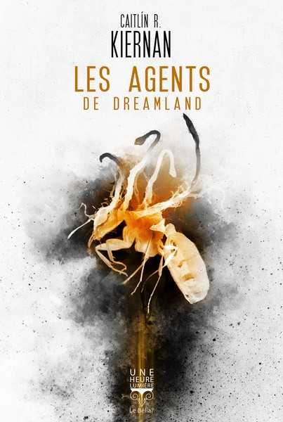 Kiernan Caitlin R., Les agents de Dreamland