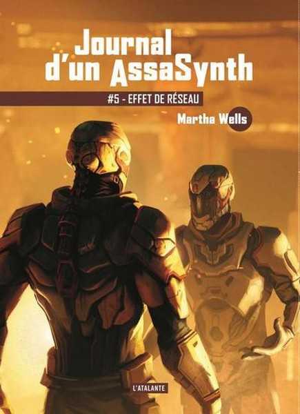 Wells Martha, Journal d'un Assasynth 5 - Effet rseau