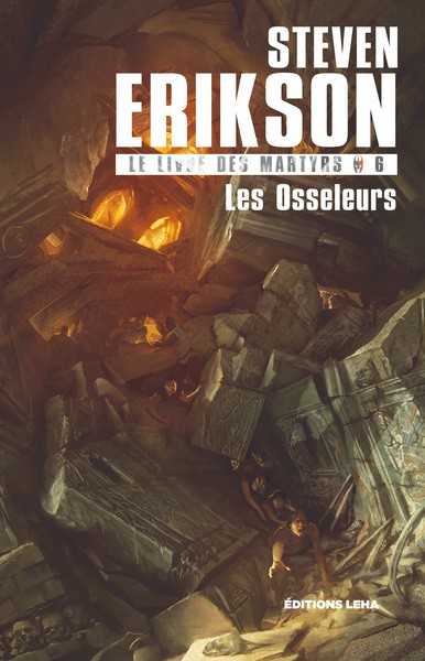 Erikson Steven, Le Livre des Martyrs 6 - Les osseleurs