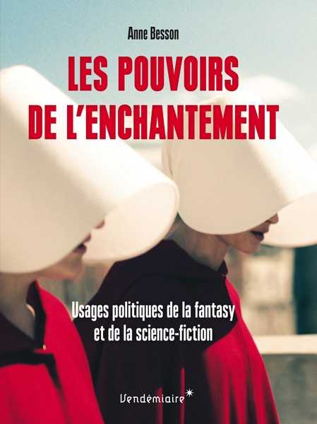 Besson Anne, Les pouvoirs de l'enchantement