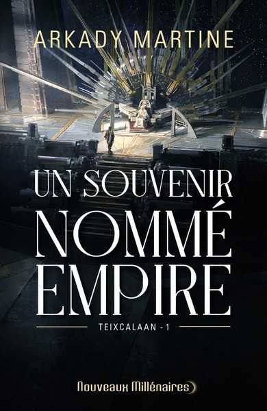 Martine Arkady, Teixcalaan 1 - Un souvenir nomm empire