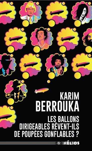 Berrouka Karim, Les ballons dirigeables r�vent-ils de poup�es gonflables ?
