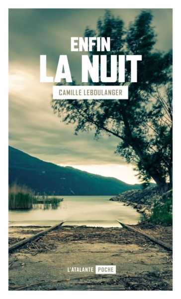 Leboulanger Camille, Enfin la nuit