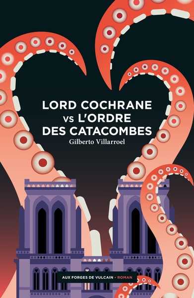 Villarroel Gilberto, Lord Cochrane Vs L'ordre des catacombes