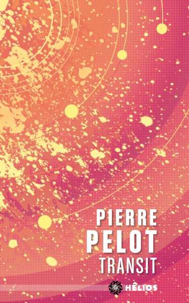 Pelot Pierre, Transit