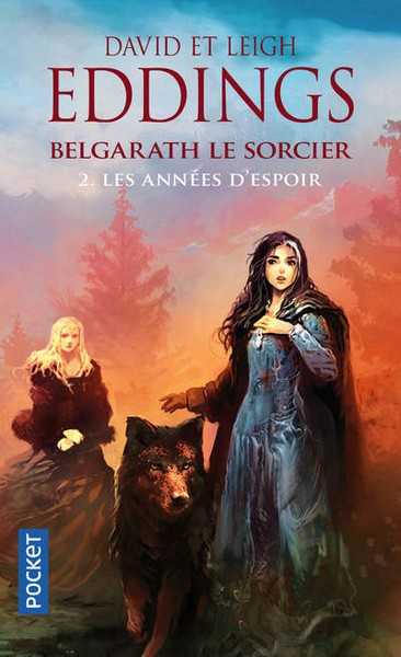 Eddings David & Leigh, Belgarath le sorcier 2 - Les annes d'espoir