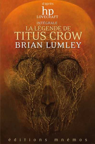 Lumley Brian, La lgende de Titus Crow - L'intgrale