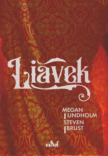 Lindholm Megan (robin Hobb) & Brust Steven, Liavek