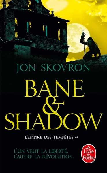 Skovron Jon, L'empire des tempetes 2 - Bane & Shadow