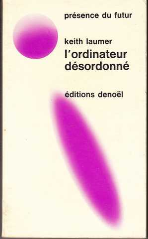 Laumer Keith, L'ordinateur dsordonn