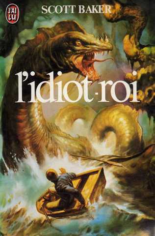 Baker Scott, L'idiot-roi