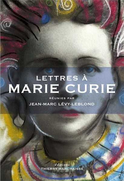 Levy-leblond Jean-marc, Lettres  Marie Curie