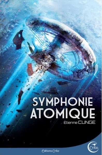 Cunge Etienne, Symphonie Atomique