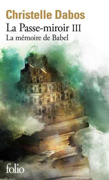 Dabos Christelle, La Passe-Miroir 3 - La Mmoire de Babel