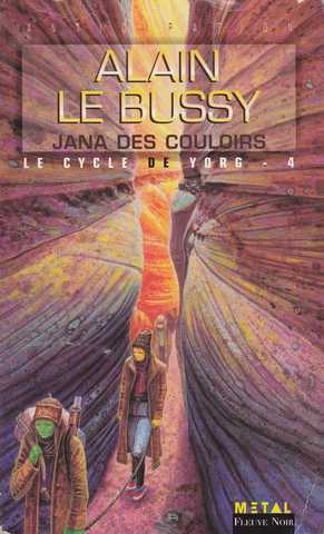 Le Bussy Alain, Le cycle de yorg 4 - Jana des couloirs