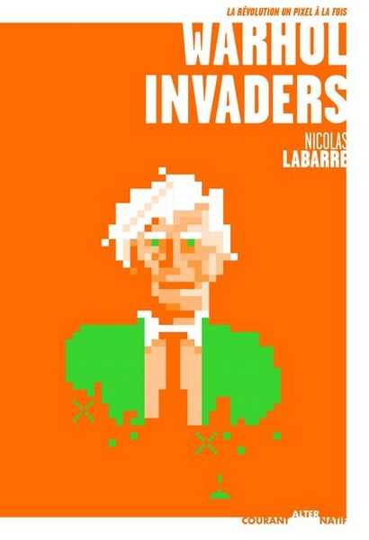 Labarre Nicolas, Warhol Invaders