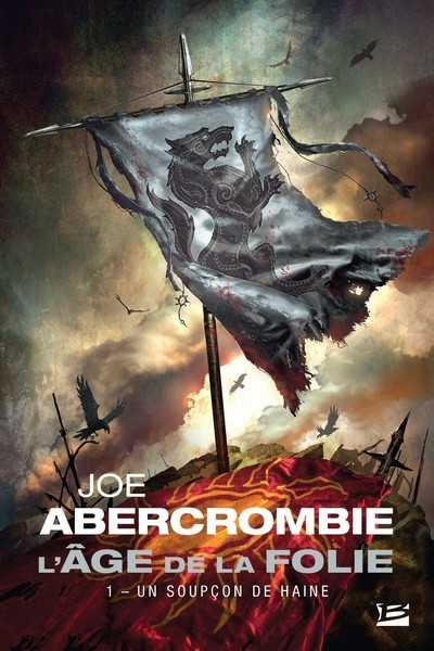 Abercrombie Joe, L'age de la folie 1 - Un soupon de haine