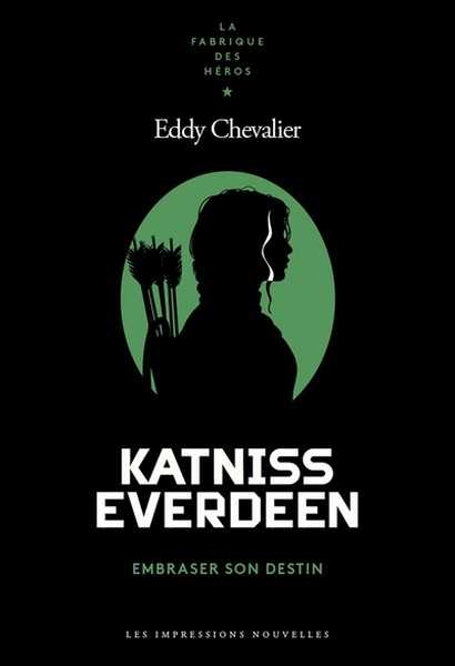 Chevalier Eddy, Katniss Everdeen - Embraser son destin