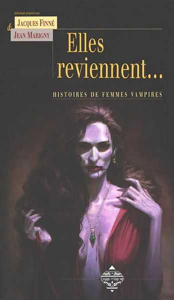 Finn Jacques & Marigny Jean, Elles reviennent... histoires de femmes vampires