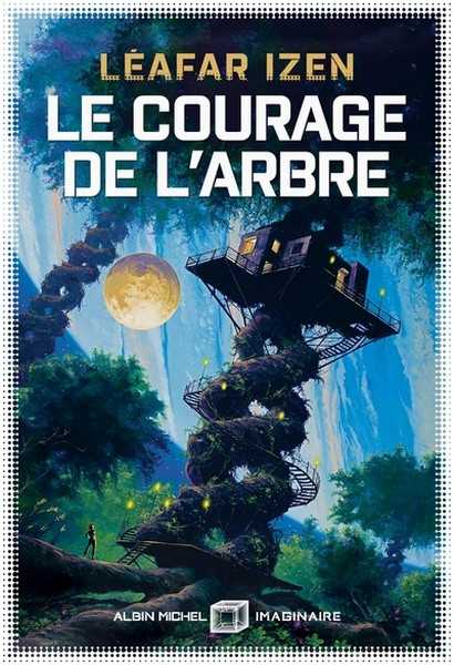 Izen Lafar, Le Courage de l'arbre