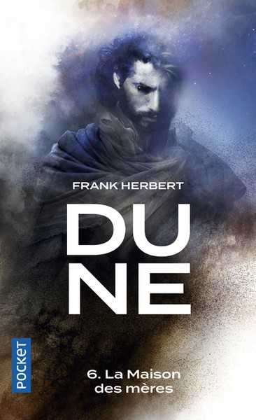 Herbert Frank , Le Cycle de Dune 6 - La Maison des mères