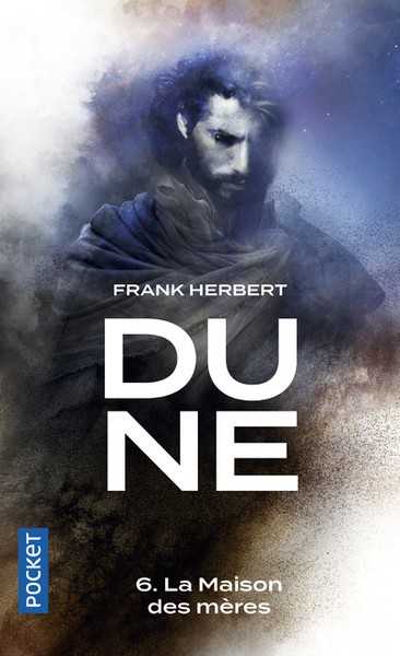 Herbert Frank , Le Cycle de Dune 6 - La Maison des mres