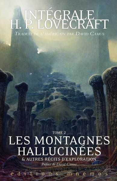 Lovecraft H.p. (trad. Camus David), Intgrale H.P. Lovecraft 2 - Les montagnes hallucines