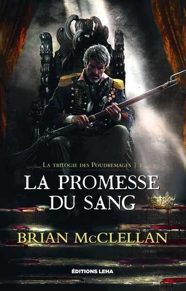 Mcclellan Brian, Les Poudremages 1 - La Promesse du sang