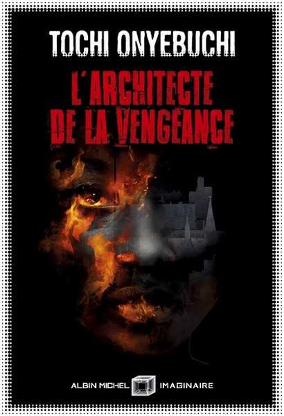 Onyebuchi Tochi, L'architecte de la vengeance