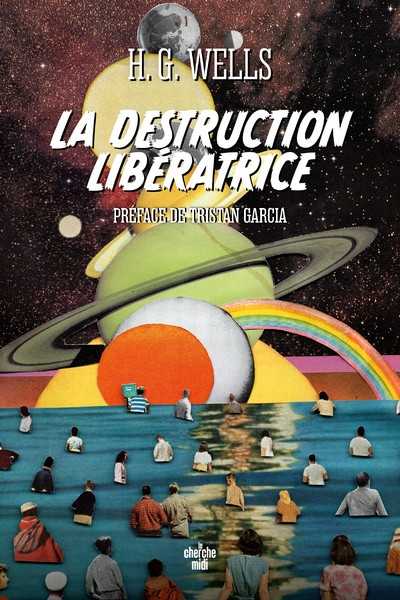 Wells H.g., La destruction libratrice