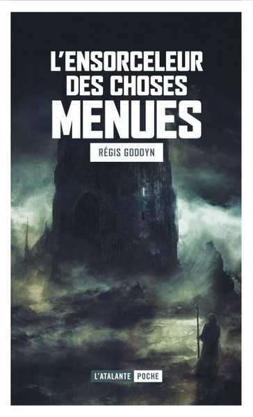 Goddyn Regis, L'Ensorceleur des choses menues