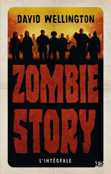 Wellington David, Zombie Story - L'intgrale - Operation 10