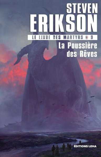 Erikson Steven, Le Livre des Martyrs 9 - La poussire des reves