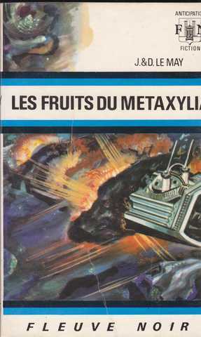 Le May J & D, Les fruits du metaxylia