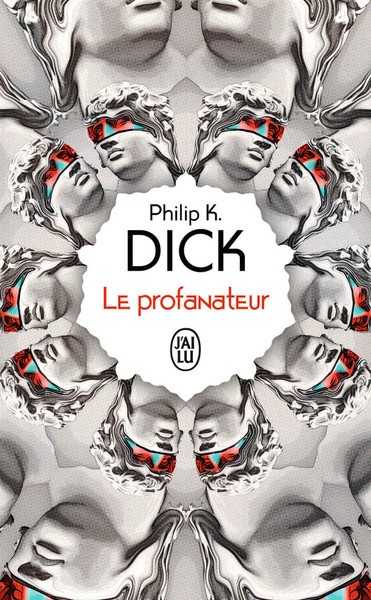 Dick Philip K., Le Profanateur