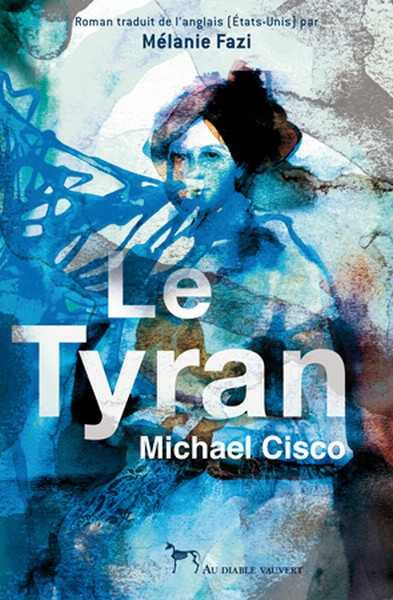 Cisco Michael, Le Tyran