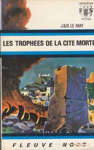 Le May J & D, Les trophes de la cit morte