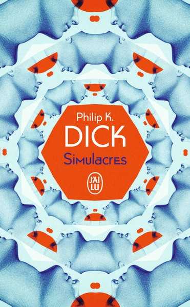 Dick Philip K., Simulacres