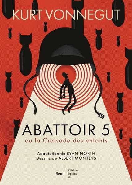 North Ryan & Monteys Albert D'aprs Vonnegut Kurt Jr, Abattoir 5 ou la croisade des enfants