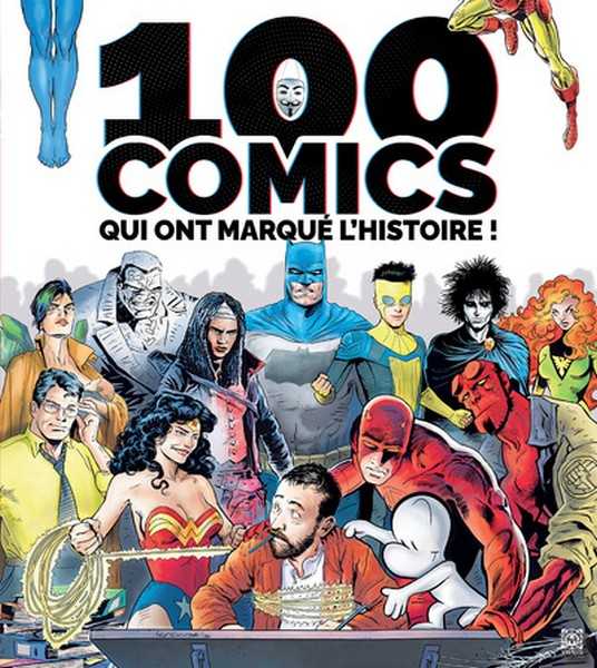 Collectif, 100 comics qui ont marqu l'Histoire