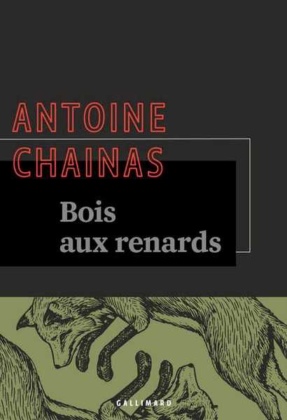 Chainas Antoine, Bois-aux-renards