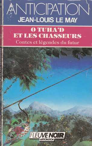 Le May Jean-louis, Contes et lgendes du futur - O tuha'd et les chasseurs