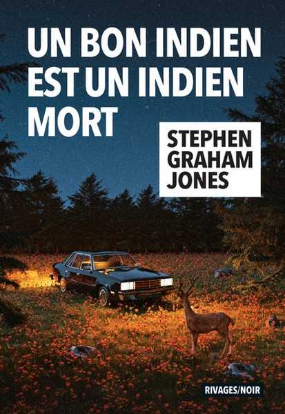 Graham Jones Stephen, Un bon indien est un indien mort