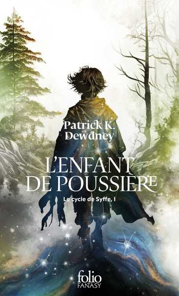 Dewdney Patrick K., Le cycle de Syffe 1 - L'enfant de poussiere