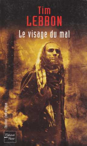 Lebbon Tim, Le visage du mal