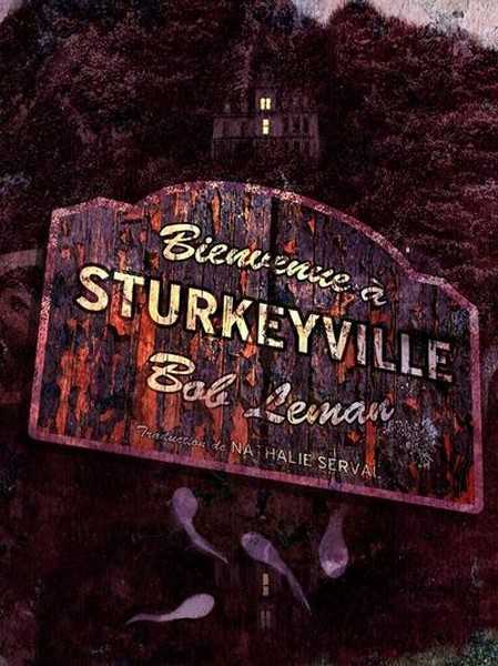 Leman Bob, Bienvenue à Sturkeyville
